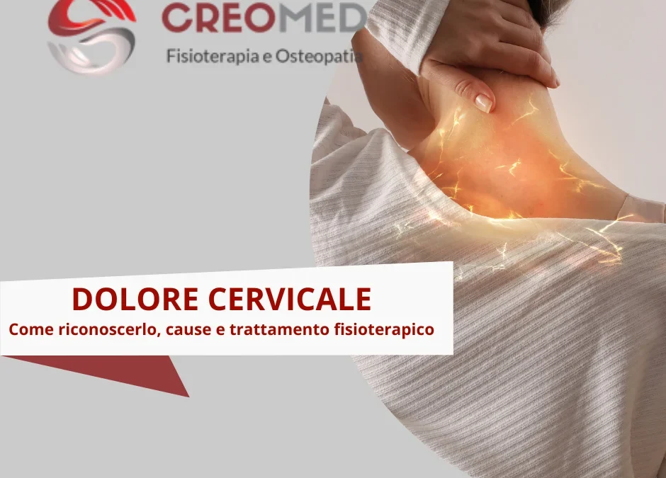 DOLORE CERVICALE: COME RICONOSCERLO, CAUSE E BENEFICI DEL TRATTAMENTO MANUALE